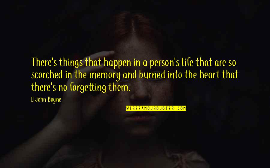 Things That Happen In Life Quotes By John Boyne: There's things that happen in a person's life Things That Happen In Life Quotes By John Boyne: There's things that happen in a person's life
