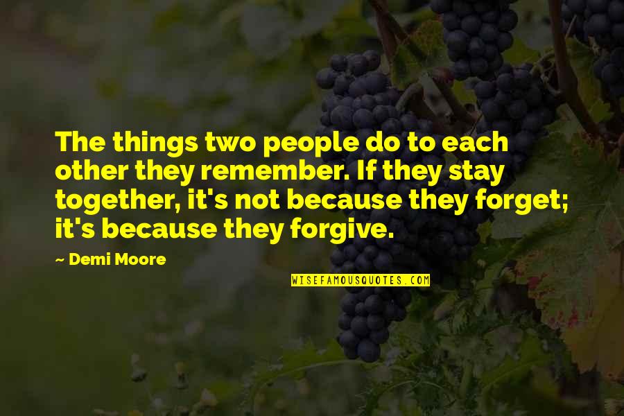 Things The Quotes By Demi Moore: The things two people do to each other Things The Quotes By Demi Moore: The things two people do to each other