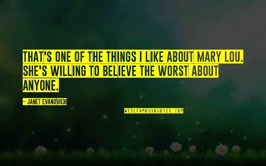 Things The Quotes By Janet Evanovich: That's one of the things I like about Things The Quotes By Janet Evanovich: That's one of the things I like about