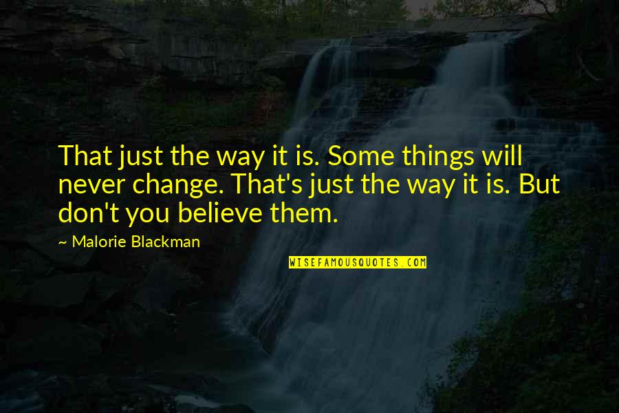 Things Will Change Quotes By Malorie Blackman: That just the way it is. Some things