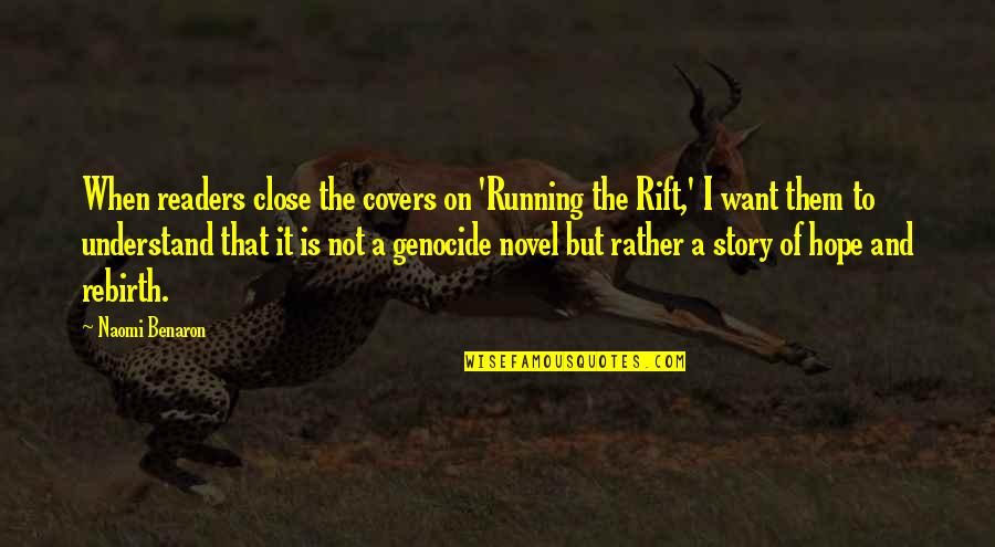 Things Worth Waiting Quotes By Naomi Benaron: When readers close the covers on 'Running the Things Worth Waiting Quotes By Naomi Benaron: When readers close the covers on 'Running the