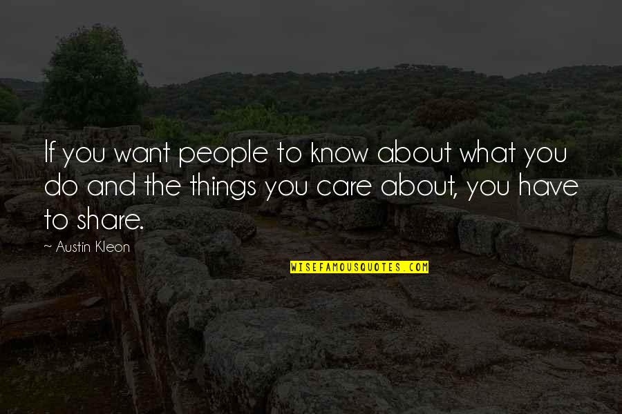 Things You Care About Quotes By Austin Kleon: If you want people to know about what