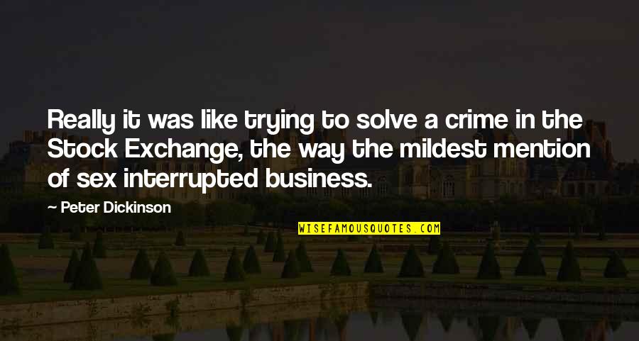 Thingsonabucketlistcrossword Quotes By Peter Dickinson: Really it was like trying to solve a