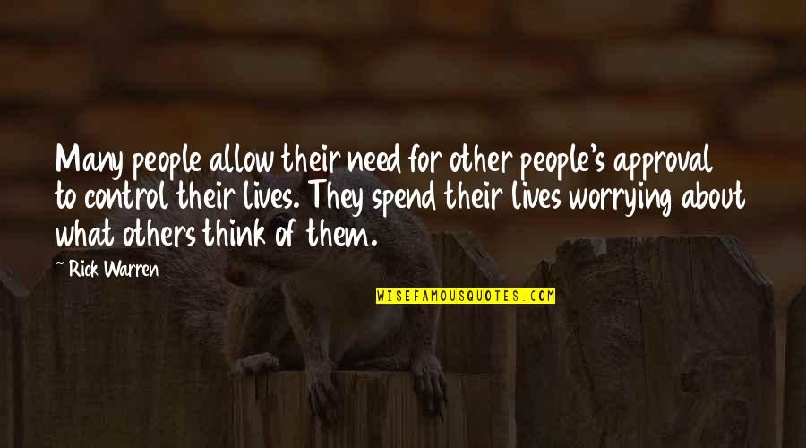 Think About Others Quotes By Rick Warren: Many people allow their need for other people's