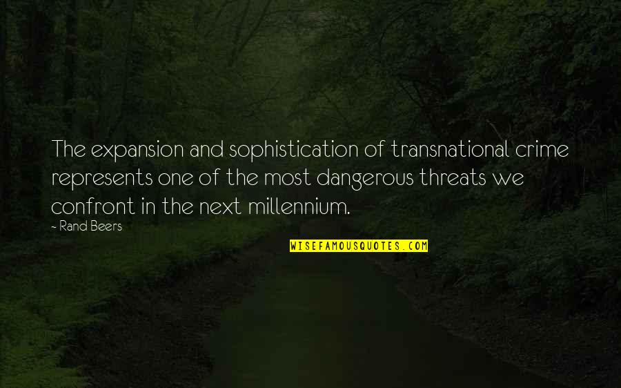 Think And Grow Rich Picture Quotes By Rand Beers: The expansion and sophistication of transnational crime represents