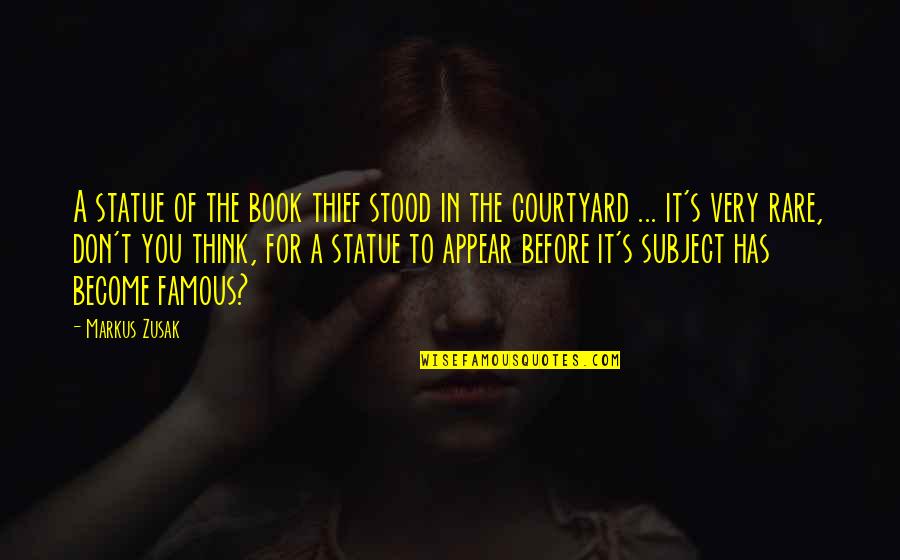 Think Before Quotes By Markus Zusak: A statue of the book thief stood in