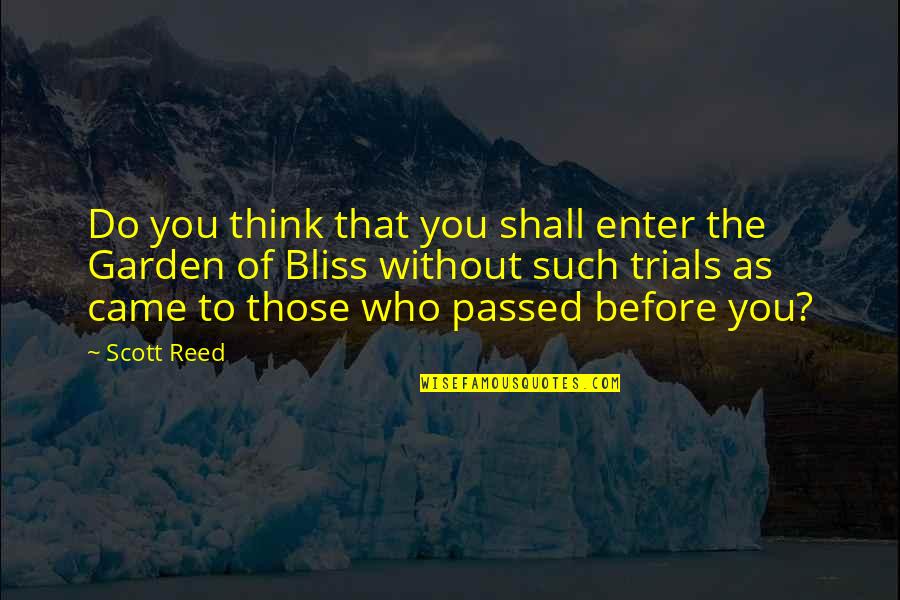 Think Before U Do Quotes By Scott Reed: Do you think that you shall enter the