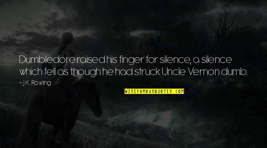 Think Big Grow Rich Quotes By J.K. Rowling: Dumbledore raised his finger for silence, a silence