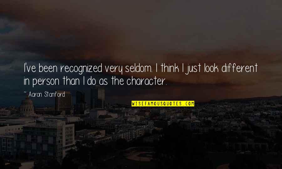 Think Different Do Different Quotes By Aaron Stanford: I've been recognized very seldom. I think I Think Different Do Different Quotes By Aaron Stanford: I've been recognized very seldom. I think I