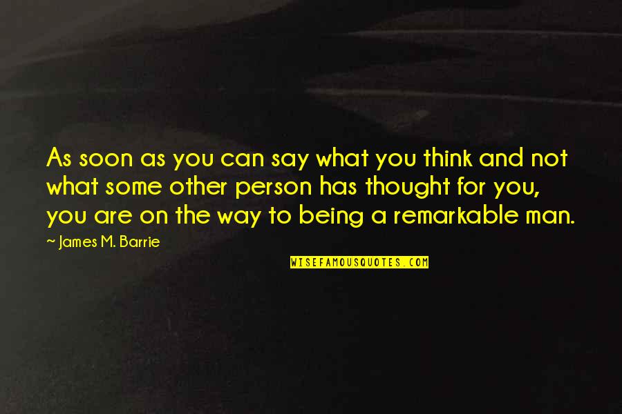 Think Different Quotes By James M. Barrie: As soon as you can say what you
