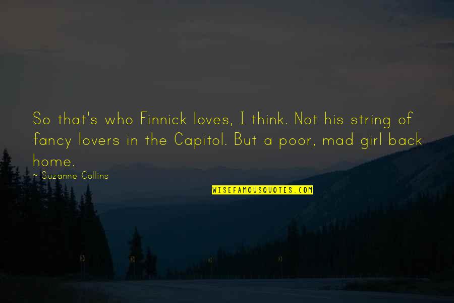 Think Girl On Back Quotes By Suzanne Collins: So that's who Finnick loves, I think. Not