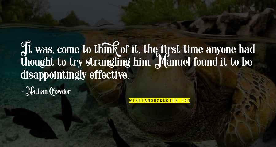 Think I Found Him Quotes By Nathan Crowder: It was, come to think of it, the