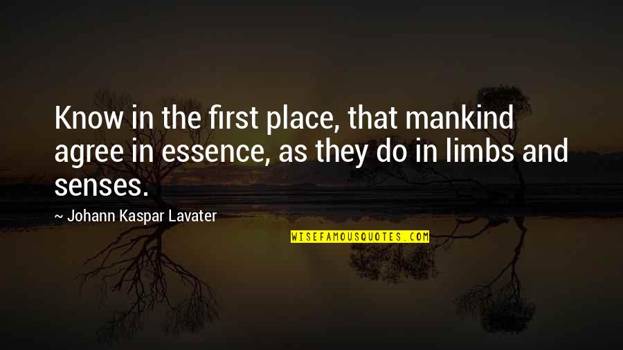 Think Less Live More Quotes By Johann Kaspar Lavater: Know in the first place, that mankind agree