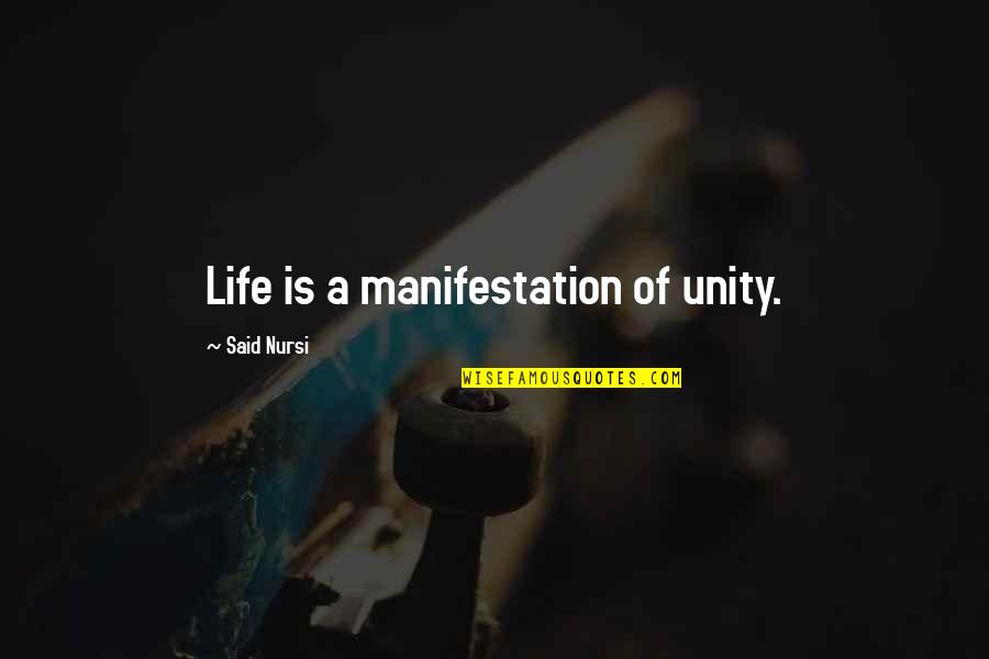 Think Like A Man Book Quotes By Said Nursi: Life is a manifestation of unity.