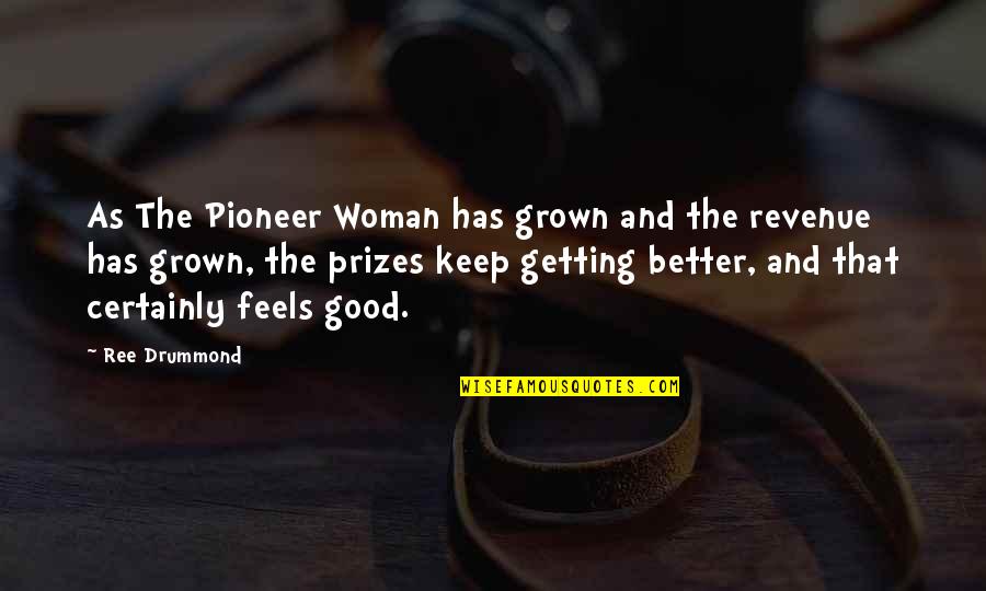 Think Like An Entrepreneur Quotes By Ree Drummond: As The Pioneer Woman has grown and the Think Like An Entrepreneur Quotes By Ree Drummond: As The Pioneer Woman has grown and the