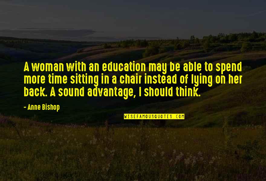 Think Of Her Quotes By Anne Bishop: A woman with an education may be able