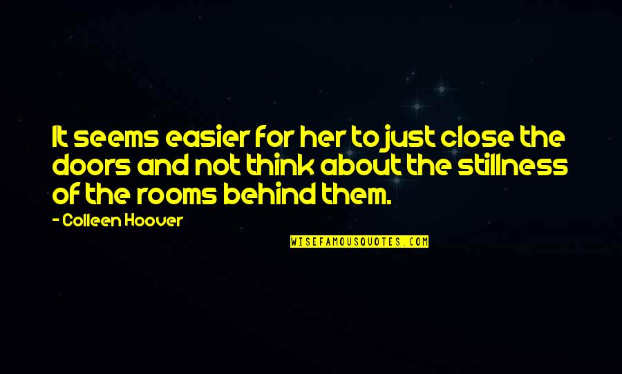 Think Of Her Quotes By Colleen Hoover: It seems easier for her to just close Think Of Her Quotes By Colleen Hoover: It seems easier for her to just close