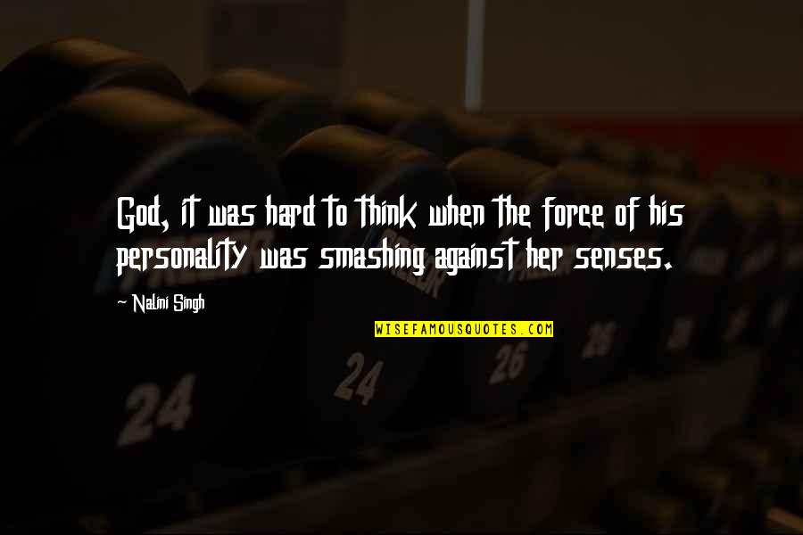 Think Of Her Quotes By Nalini Singh: God, it was hard to think when the Think Of Her Quotes By Nalini Singh: God, it was hard to think when the