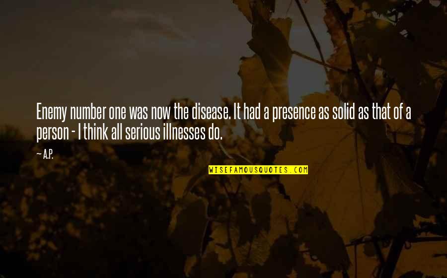 Think Of Number One Quotes By A.P.: Enemy number one was now the disease. It