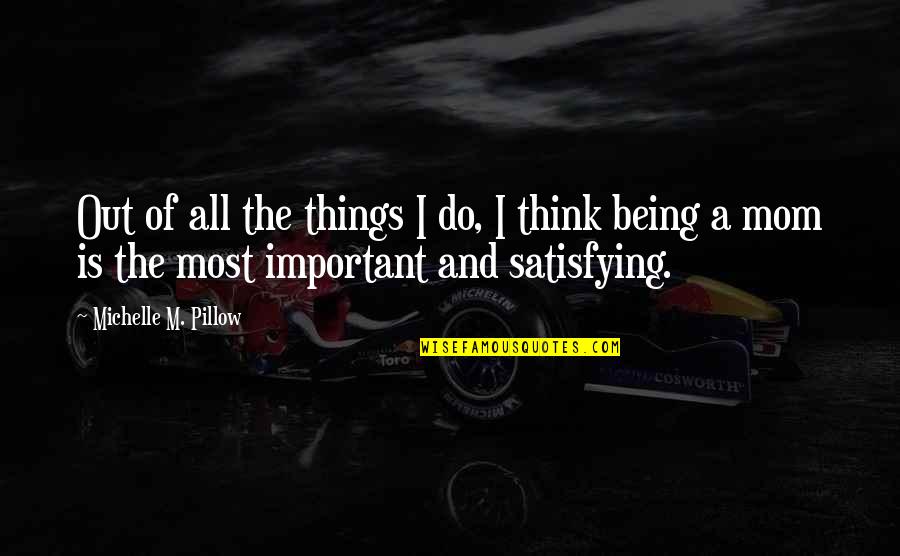 Think Of The Children Quotes By Michelle M. Pillow: Out of all the things I do, I Think Of The Children Quotes By Michelle M. Pillow: Out of all the things I do, I