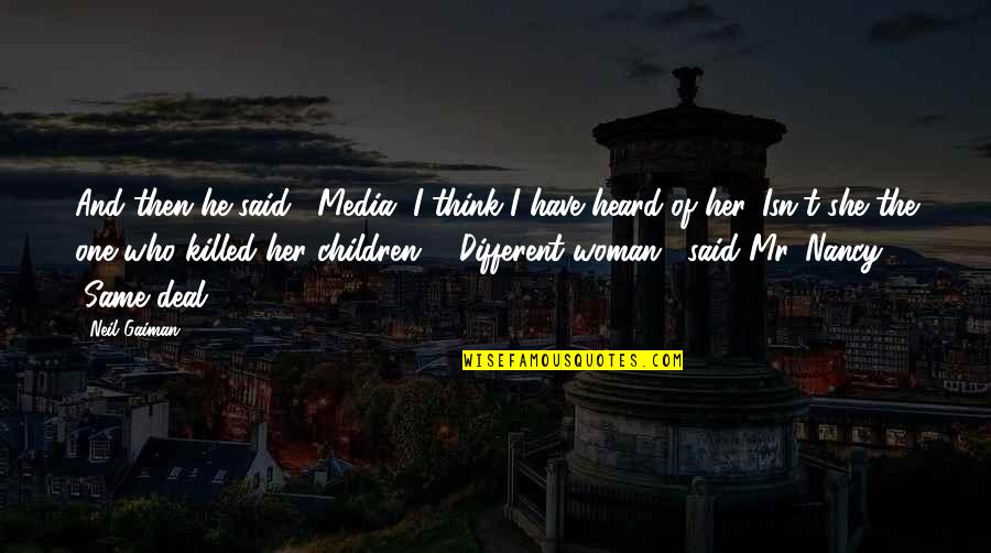 Think Of The Children Quotes By Neil Gaiman: And then he said, "Media. I think I Think Of The Children Quotes By Neil Gaiman: And then he said, "Media. I think I