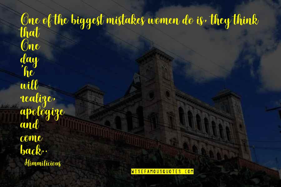 Think One Day Quotes By Himmilicious: One of the biggest mistakes women do is, Think One Day Quotes By Himmilicious: One of the biggest mistakes women do is,