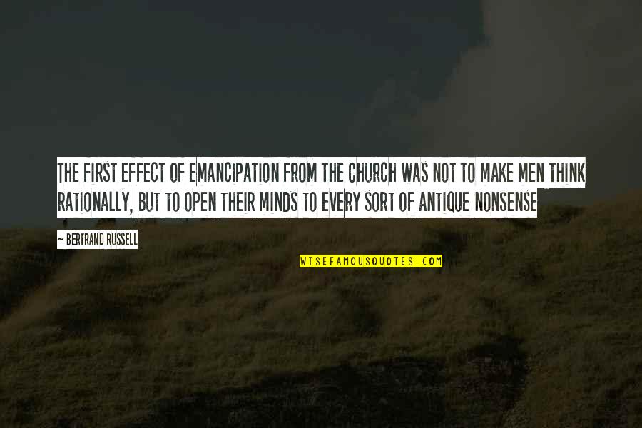 Think Rationally Quotes By Bertrand Russell: The first effect of emancipation from the Church