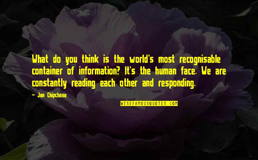 Think The World Of You Quotes By Jan Chipchase: What do you think is the world's most