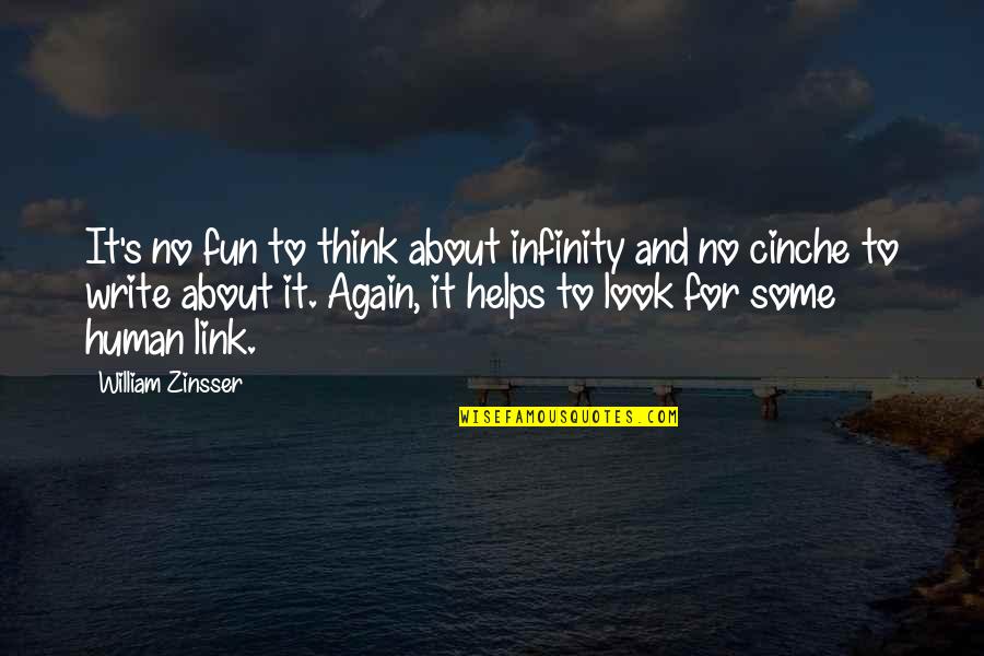 Think Theology Quotes By William Zinsser: It's no fun to think about infinity and Think Theology Quotes By William Zinsser: It's no fun to think about infinity and