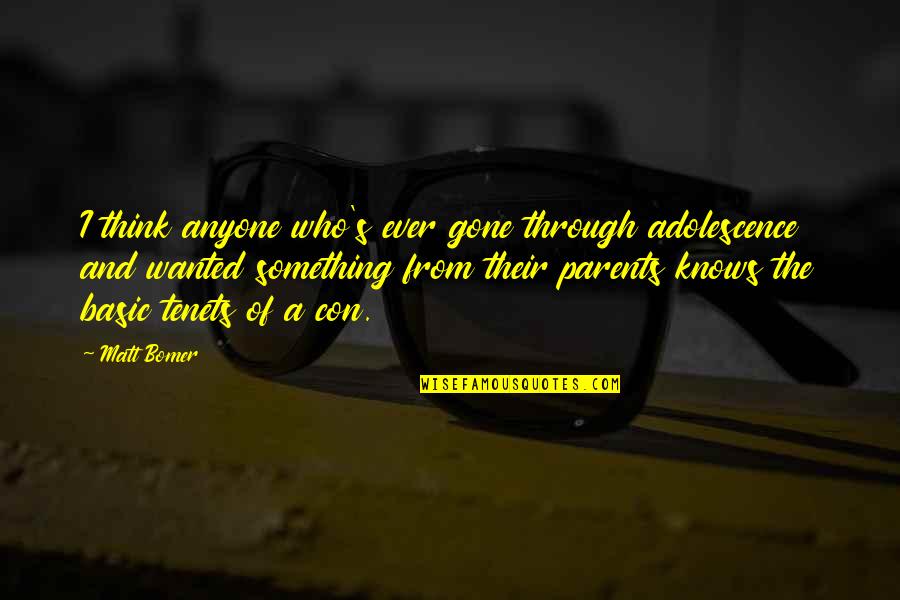 Think Through Quotes By Matt Bomer: I think anyone who's ever gone through adolescence