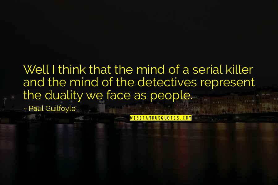 Think Well Quotes By Paul Guilfoyle: Well I think that the mind of a Think Well Quotes By Paul Guilfoyle: Well I think that the mind of a