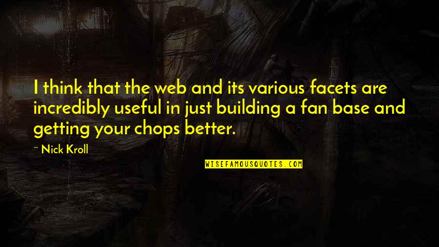 Think Your Better Quotes By Nick Kroll: I think that the web and its various Think Your Better Quotes By Nick Kroll: I think that the web and its various