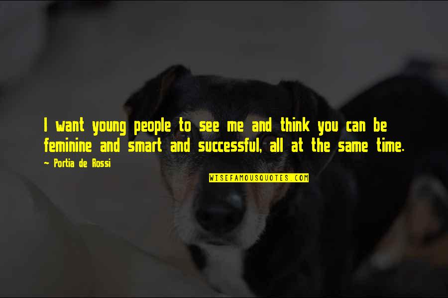 Think You're Smart Quotes By Portia De Rossi: I want young people to see me and