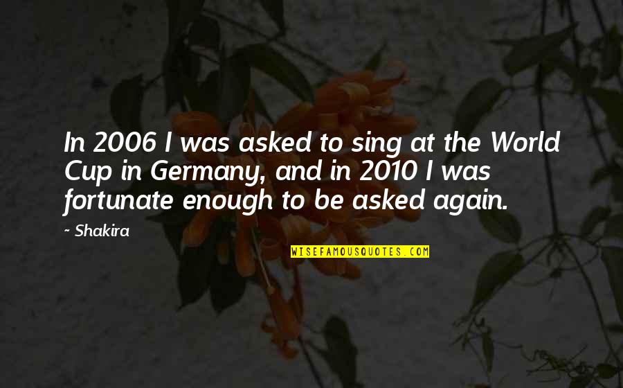 Thinkaboutit Quotes By Shakira: In 2006 I was asked to sing at