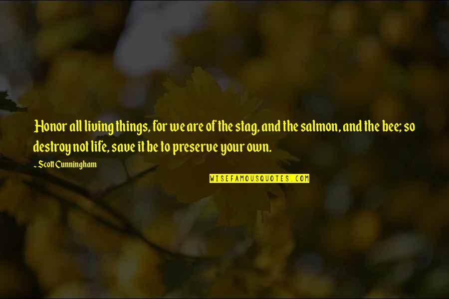 Thinkbelt Quotes By Scott Cunningham: Honor all living things, for we are of