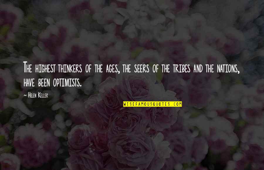 Thinkers Quotes By Helen Keller: The highest thinkers of the ages, the seers Thinkers Quotes By Helen Keller: The highest thinkers of the ages, the seers