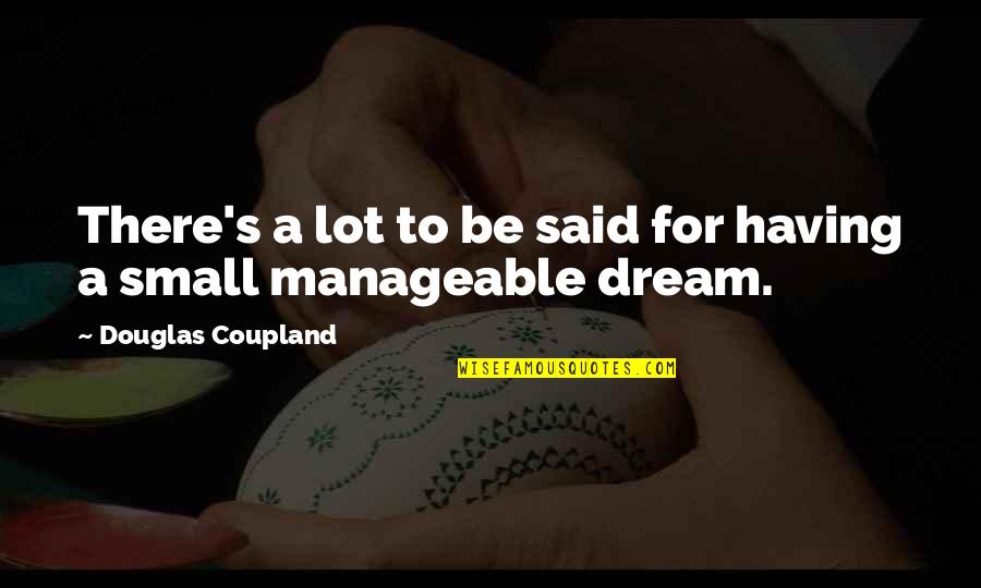 Thinkexist Love Quotes By Douglas Coupland: There's a lot to be said for having
