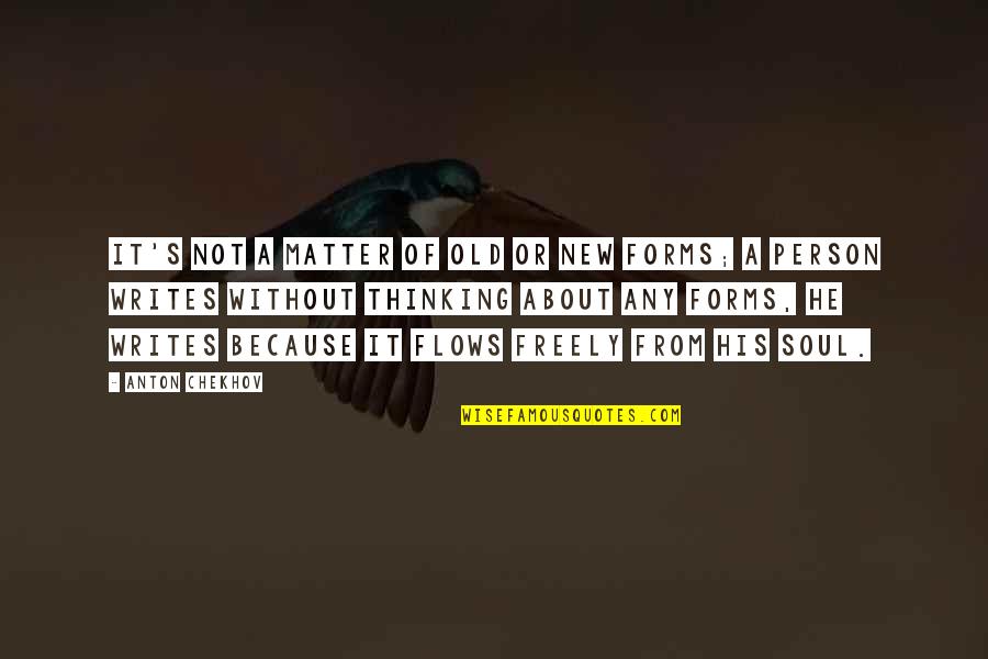 Thinking A Person Quotes By Anton Chekhov: It's not a matter of old or new Thinking A Person Quotes By Anton Chekhov: It's not a matter of old or new