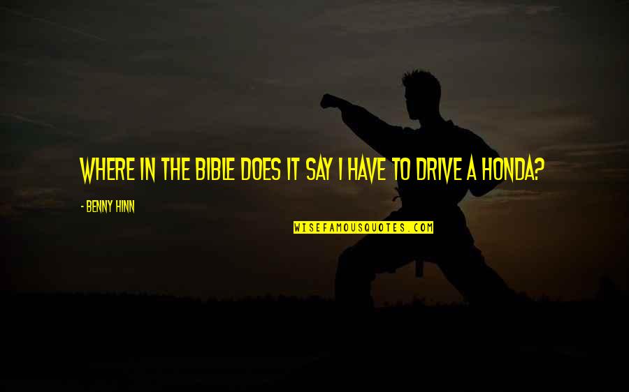 Thinking About What Could Have Been Quotes By Benny Hinn: Where in the Bible does it say I
