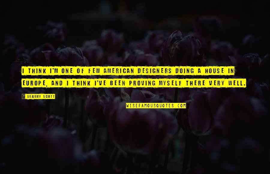 Thinking And Doing Quotes By Jeremy Scott: I think I'm one of few American designers