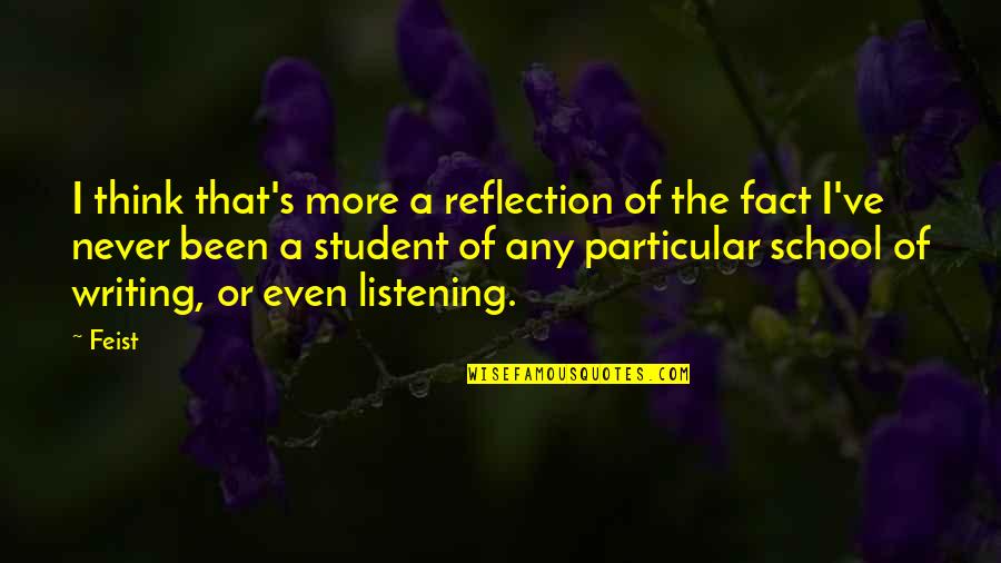 Thinking And Reflection Quotes By Feist: I think that's more a reflection of the