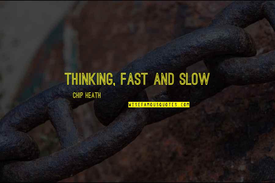 Thinking Fast Slow Quotes By Chip Heath: Thinking, Fast and Slow