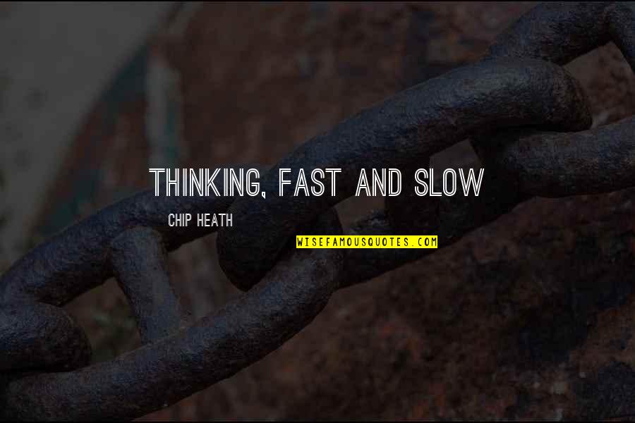 Thinking Fast Thinking Slow Quotes By Chip Heath: Thinking, Fast and Slow