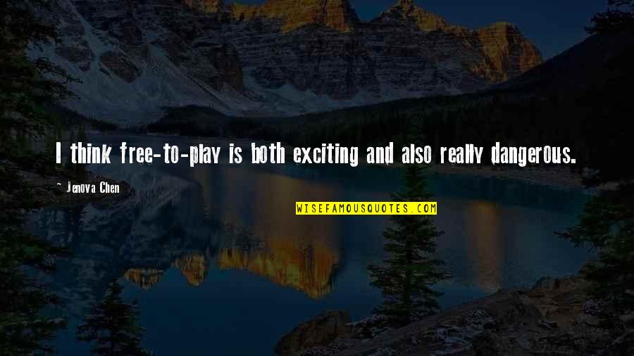 Thinking Is Free Quotes By Jenova Chen: I think free-to-play is both exciting and also
