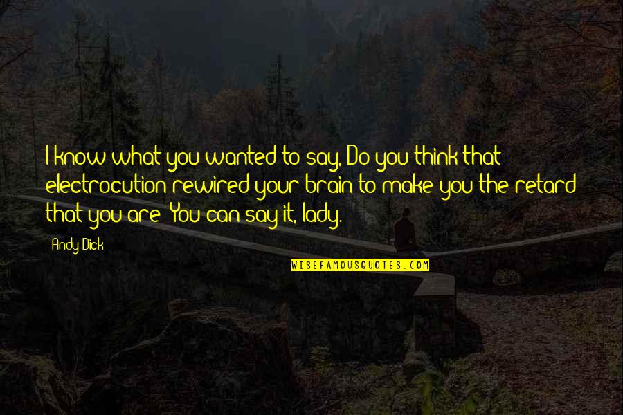 Thinking Just Wanted To Say Hi Quotes By Andy Dick: I know what you wanted to say, Do Thinking Just Wanted To Say Hi Quotes By Andy Dick: I know what you wanted to say, Do