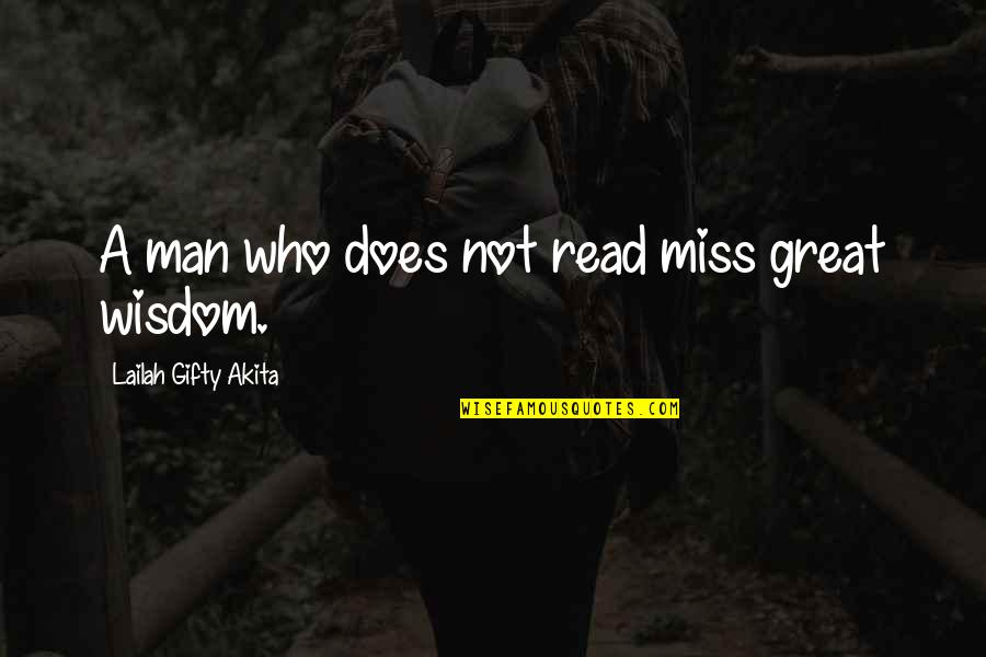 Thinking Man Quotes By Lailah Gifty Akita: A man who does not read miss great Thinking Man Quotes By Lailah Gifty Akita: A man who does not read miss great