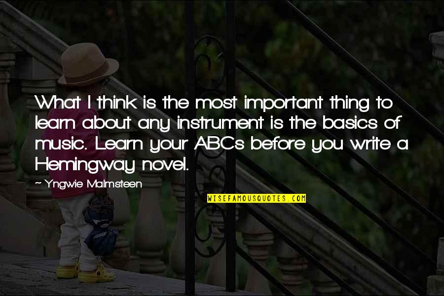 Thinking Music Quotes By Yngwie Malmsteen: What I think is the most important thing Thinking Music Quotes By Yngwie Malmsteen: What I think is the most important thing