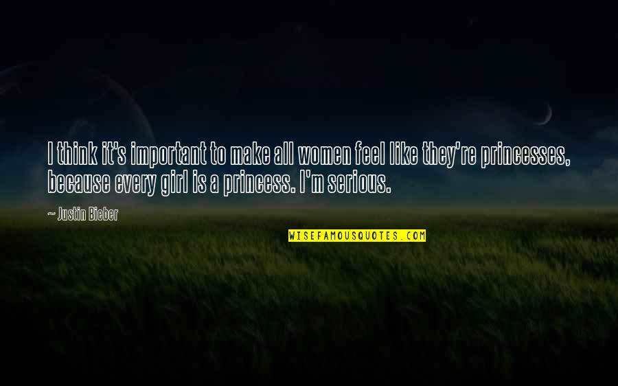 Thinking Of A Girl Quotes By Justin Bieber: I think it's important to make all women