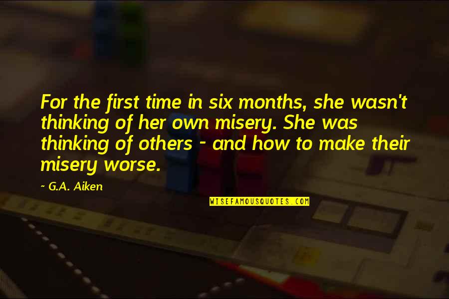 Thinking Of Others First Quotes By G.A. Aiken: For the first time in six months, she