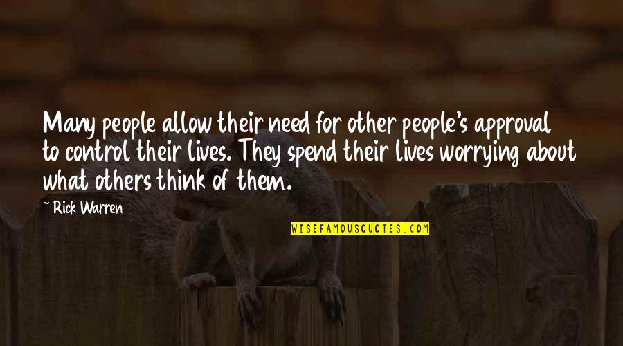 Thinking Of Others Quotes By Rick Warren: Many people allow their need for other people's